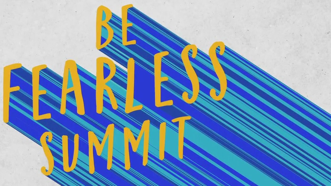 How you can attend the Be Fearless Summit in Austin, Texas