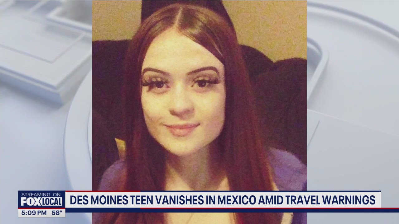 Des Moines teen vanishes in Mexico amid travel warnings
