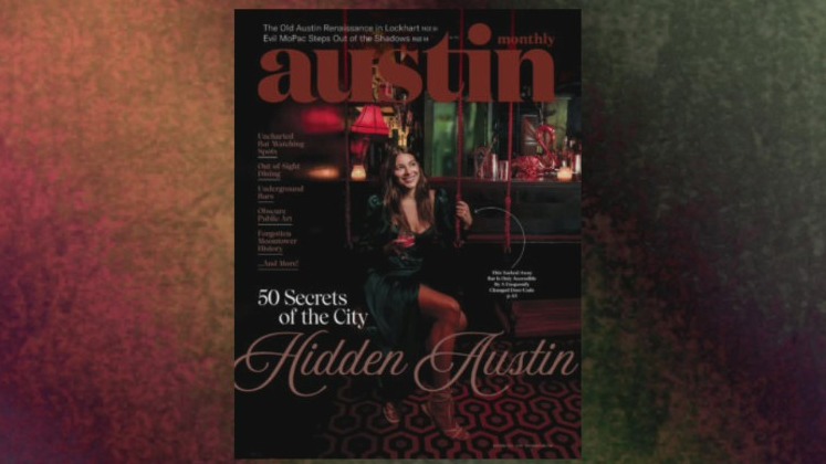 Austin Monthly highlights the 50 secrets of the 'Hidden Austin'
