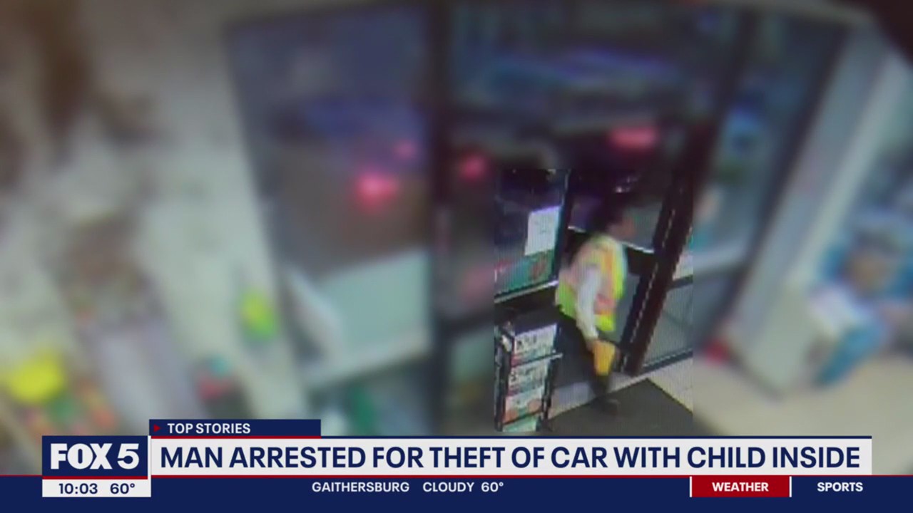 DC man arrested for theft of car with 2-year-old inside