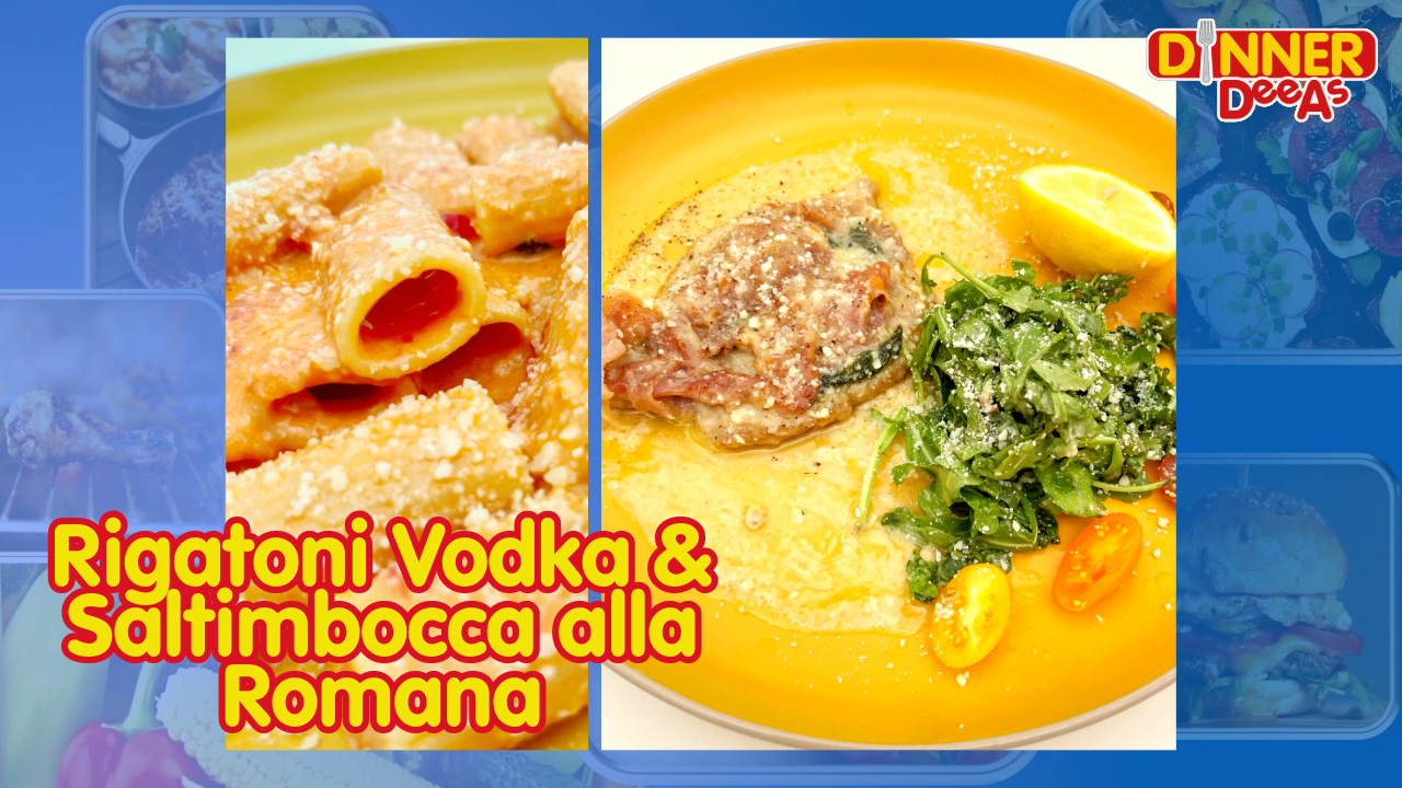 Dinner DeeAs: Rigatoni Vodka & Saltimbocca alla Romana